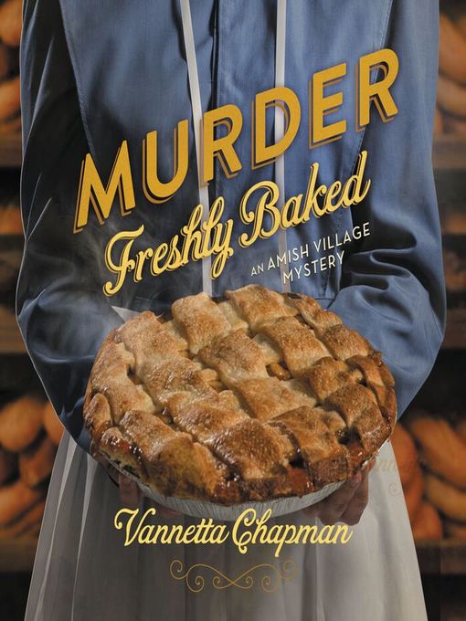 Title details for Murder Freshly Baked by Vannetta Chapman - Available